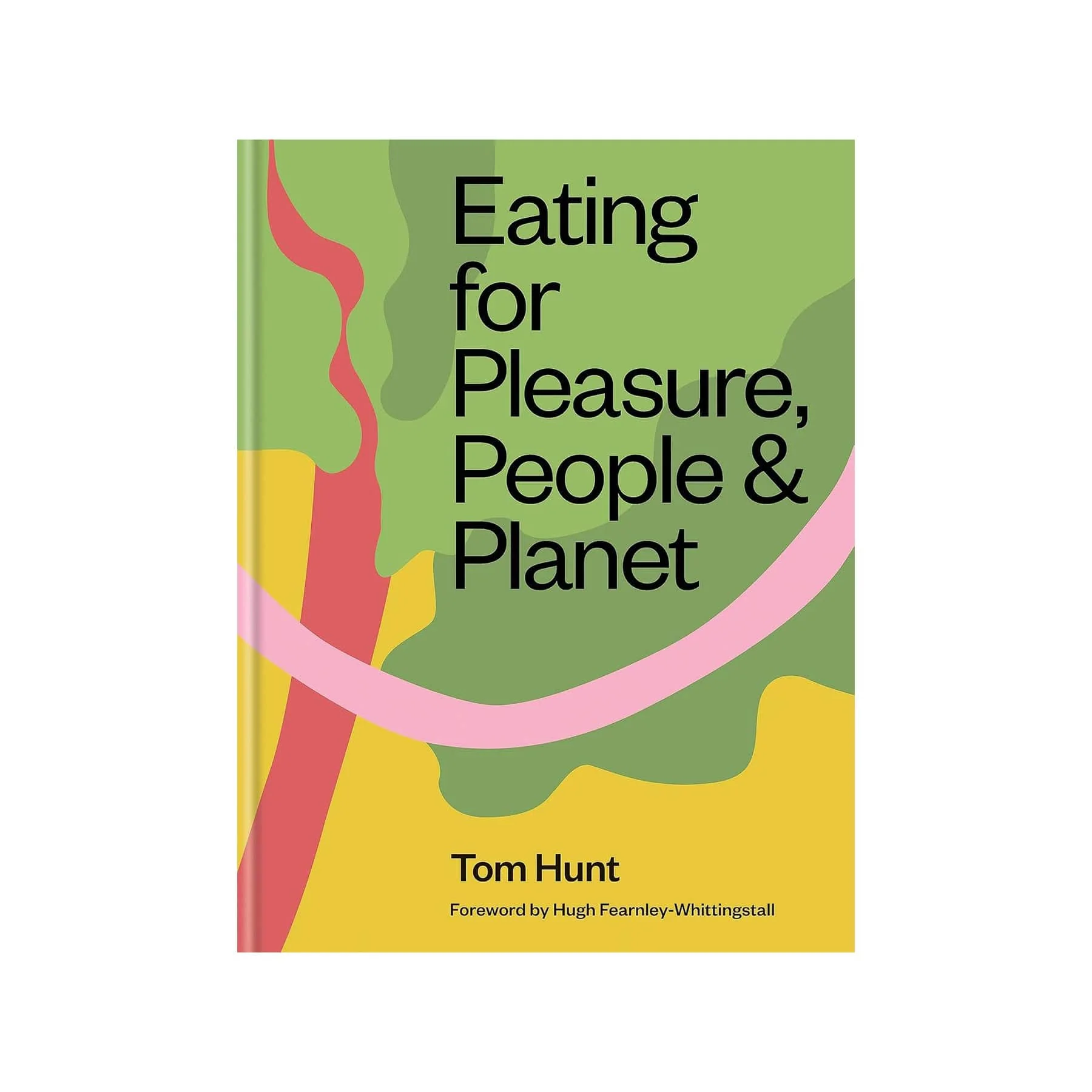 Eating for pleasure, people & planet